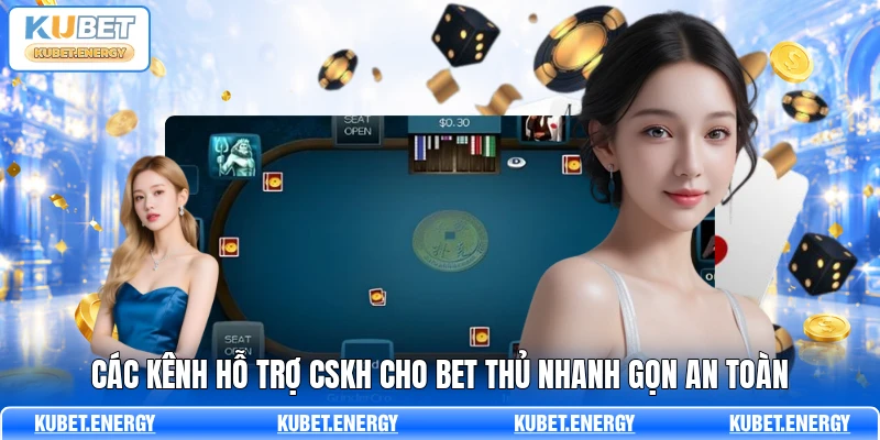 Các kênh hỗ trợ CSKH cho bet thủ nhanh gọn an toàn Các kênh hỗ trợ CSKH cho bet thủ nhanh gọn an toàn