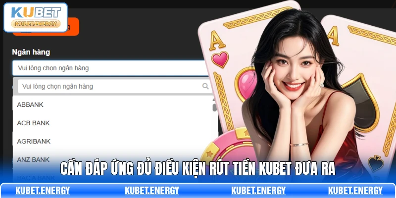 Cần đáp ứng đủ điều kiện rút tiền KUBET đưa ra