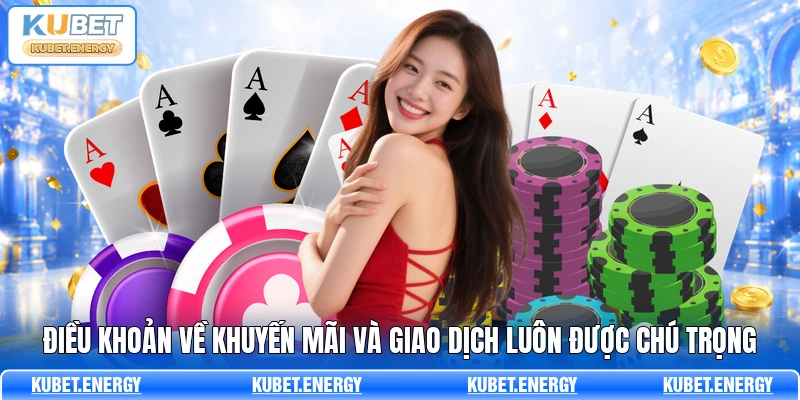 Điều khoản về khuyến mãi và giao dịch luôn được chú trọng Điều khoản về khuyến mãi và giao dịch luôn được chú trọng