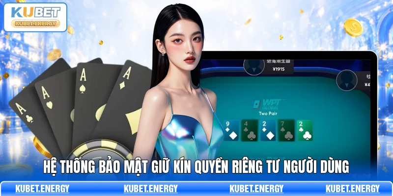 Hệ thống bảo mật giữ kín quyền riêng tư người dùng Hệ thống bảo mật giữ kín quyền riêng tư người dùng