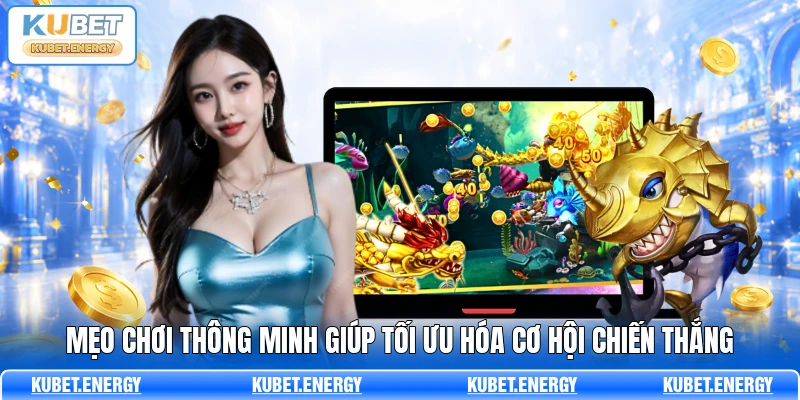 Mẹo chơi thông minh giúp tối ưu hóa cơ hội chiến thắng Mẹo chơi thông minh giúp tối ưu hóa cơ hội chiến thắng