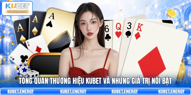 Tổng quan thương hiệu KUBET và những giá trị nổi bật